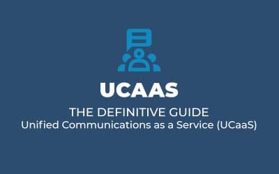 UCaaS (Unified Communications as a Service) – The Definitive Guide