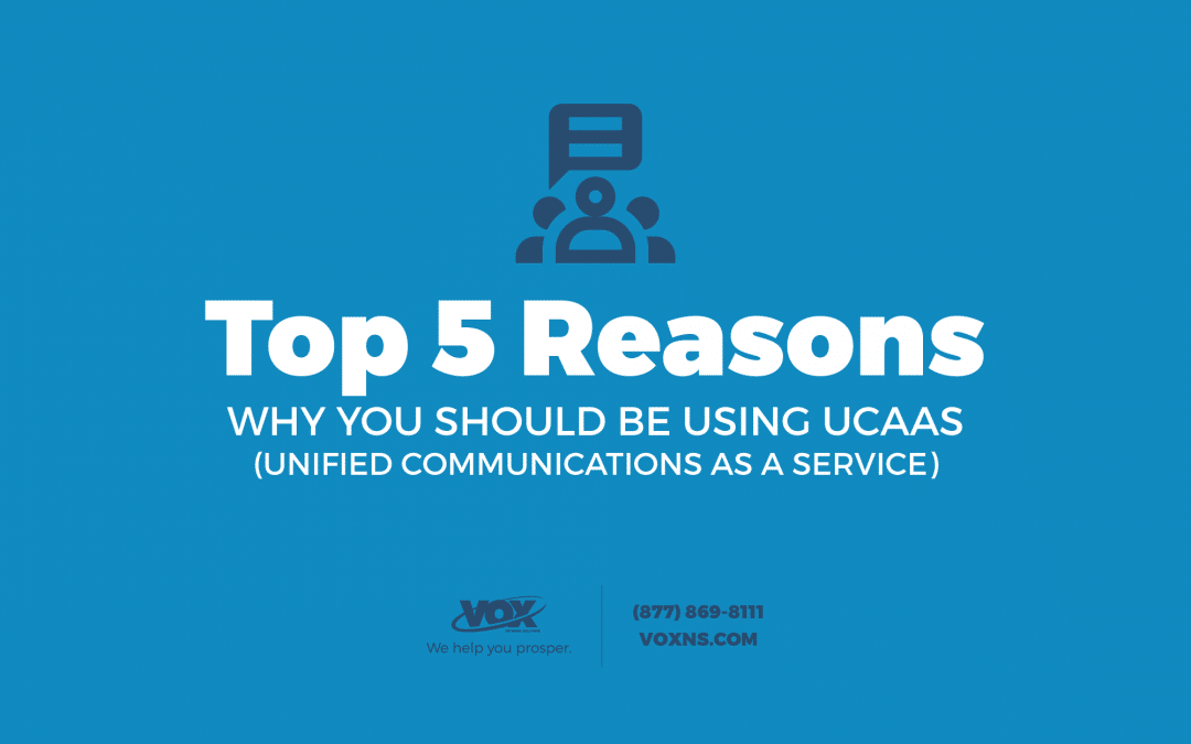 5 Reasons Why You Should Be Using UCaaS